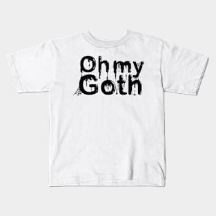 Oh my Goth Kids T-Shirt